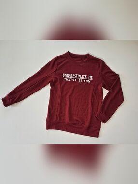 Maroon Graphic Sweatshirt - "Underestimate Me"